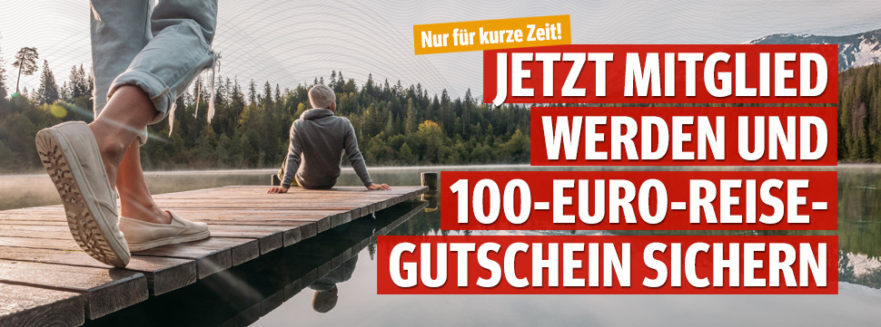 Jetzt Mitglied werden und 100-Euro-Reisegutschein sichern!